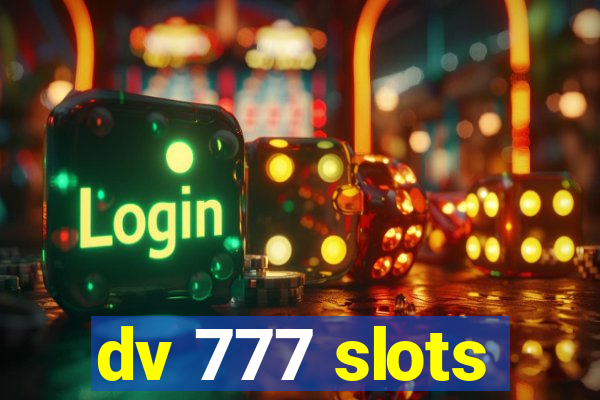 dv 777 slots